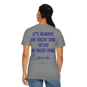 M25 Legacy T-Shirt: Dr. Martin Luther King Jr. - Always the Right Time To...